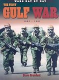 The First Gulf War: 1990-1991 (Wars Day By Day)