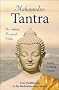 Mahamudra-Tantra: Der erhabene Herzjuwel-Nektar. Eine Einf�hrung in die Meditation �ber Tantra