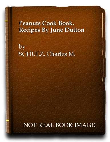 Peanuts Cook Book. Recipes By June Dutton