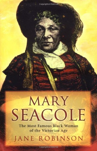 mary seacole the most famous black woman of the victorian age