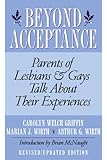 Beyond Acceptance: Parents of Lesbians & Gays Talk About Their Experiences