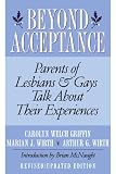 Beyond Acceptance: Parents of Lesbians & Gays Talk About Their Experiences