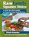 Raw Family Signature Dishes: A Step-by-Step Guide to Essential Live-Food Recipes