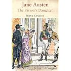 Jane Austen: The Parson's Daughter by Irene Collins