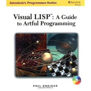 Visual LISP: An Artful Guide to Programming (Autodesk programmers)