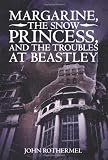 Margarine, The Snow Princess, and the Troubles at Beastley