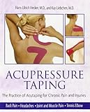 Acupressure Taping: The Practice of Acutaping for Chronic Pain and Injuries