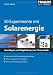 50 Experimente mit Solarenergie: Grundlagen und M&ouml;glichkeiten der Photovoltaik