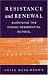 Resistance and Renewal: Surviving the Indian Residential School by Celia Haig-Brown