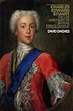 Charles Edward Stuart : the life and times of Bonnie Prince Charlie