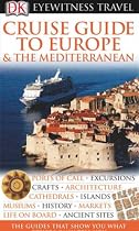 Cruise Guide to Europe and the Mediterranean (DK Eyewitness Travel Guide)