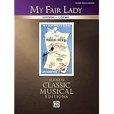 My Fair Lady: Alfred's Classic Musical Editionsby Frederick Loewe