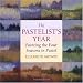 The Pastelist's Year: Painting the Four Seasons in Pastel by Elizabeth Mowry