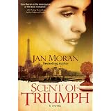 Scent of Triumph / A Historical Romance ~ Jan Moran
