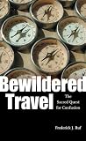 Bewildered Travel: The Sacred Quest for Confusion (Studies in Religion and Culture)