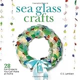 Sea Glass Crafts: 28 Fun Projects You Can Make at Home