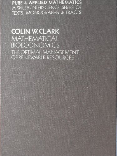 mathematical bioeconomics the optimal management of renewable resources pure  applied mathematics