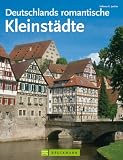 Deutschlands romantische Kleinst&auml;dte - 