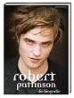 Robert Pattinson - Die Biografie