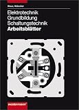 Produkt-Bild: Elektrotechnik Grundbildung. Schaltungstechnik: Elektrotechnik, Schaltungstechnik, Arbeitsbl&auml;tter