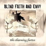 Blind Faith and Envy - The Charming Factor
