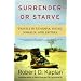 Surrender or Starve: Travels in Ethiopia, Sudan, Somalia, and Eritrea