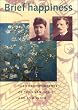 Brief Happiness: The Correspondence of Theo Can Gogh and Jo Bonger (Cahier Vincent)