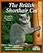 The British Shorthair Cat (Barron's Complete Pet Owner's Manuals) by Friedhelm Lessmeier