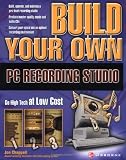 Build Your Own PC Recording Studio