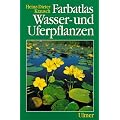 Farbatlas Wasser- und Uferpflanzen