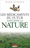Les m�dicaments du futur sont dans la nature