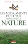 Les m�dicaments du futur sont dans la nature