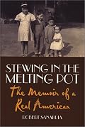 Stewing in the Melting Pot: The Memoir of a Real American (Capital Life)