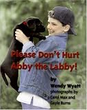 Please Don't Hurt Abby the Labby