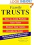 Family Trust : How to Avoid Probate, Save Taxes, Protect Your assets, Provide For Your Family (1st Edition)