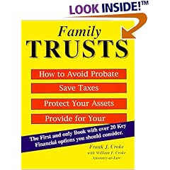 Family Trust : How to Avoid Probate, Save Taxes, Protect Your assets, Provide For Your Family (1st Edition)