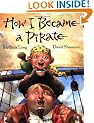 How I Became a Pirate (Irma S and James H Black Award for Excellence in Children's Literature (Awards))