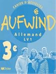 Aufwind : Allemand, 3�me LV1 (cahier...