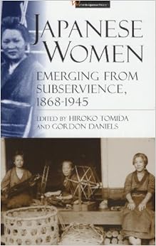 Japanese Women: Emerging from Subservience, 18681945 (Women in Japanese