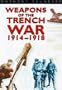 Weapons of the Trench War  1914-1918