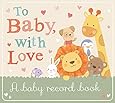 To Baby With Love: A Baby Record Book