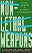 Non-Lethal Weapons: A Fatal Attraction?: Military Strategies and Technologies for 21st Century Conflict