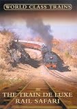 Revue Pegasus Entertainment  / World Class Trains - The Train De Luxe Rail Safari