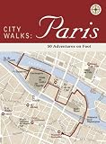 City Walks: Paris: 50 Adventures on Foot