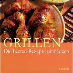Grillen. Die besten Rezepte und Ideen