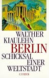 Produkt-Bild: Berlin. Schicksal einer Weltstadt.