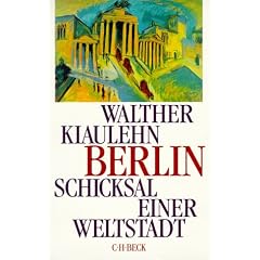 Berlin. Schicksal einer Weltstadt.