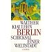 Berlin. Schicksal einer Weltstadt.