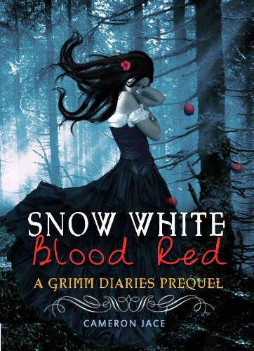 Snow White Blood Red ( A Grimm Diaries Prequel #1 ) by Cameron Jace Snow White Blood Red ( A Grimm Diaries Prequel #1 ) by Cameron Jace
