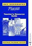 Key Geography: Places Teacher's Resource Guide: Places (Key Geography)